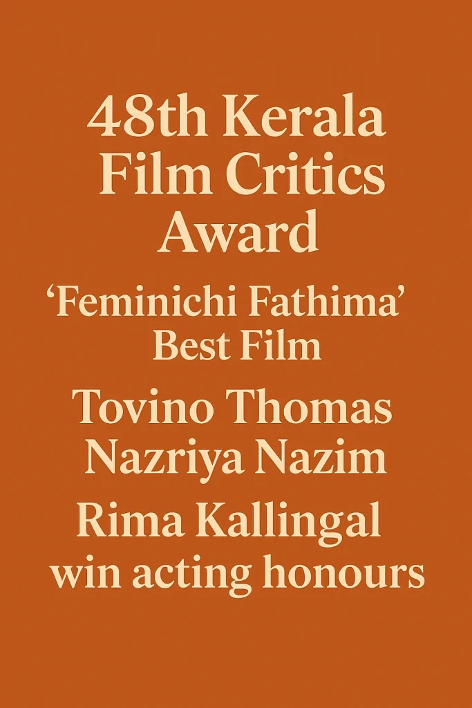 48th Kerala Film Critics Award: ‘Feminichi Fathima’ Wins Best Film, Tovino Thomas, Nazriya Nazim & Rima Kallingal Shine With Acting Honours